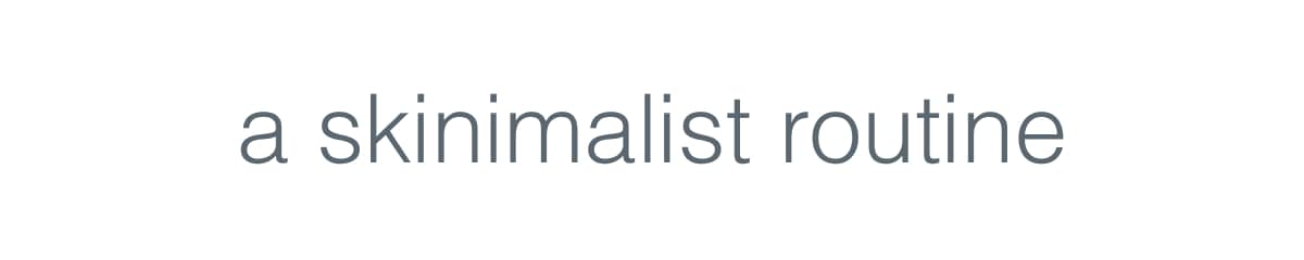 Discover Skinimalism
