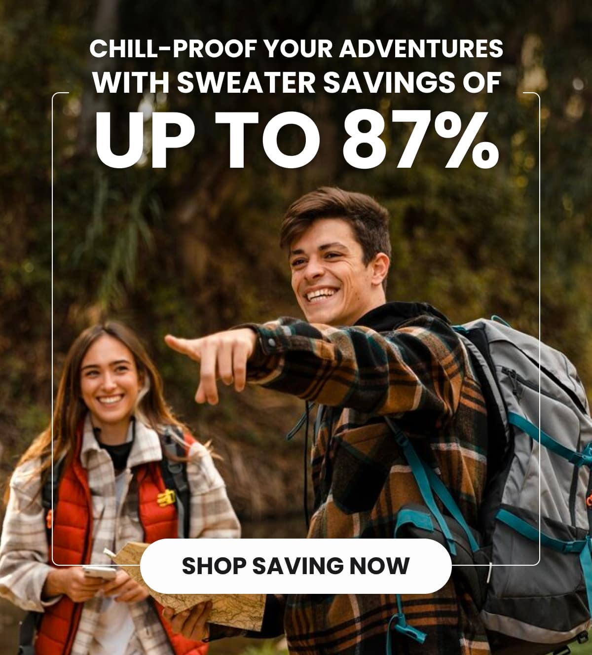 CHILL-PROOF YOUR ADVENTURES WITH SWEATER SAVINGS OF UP TO 87%