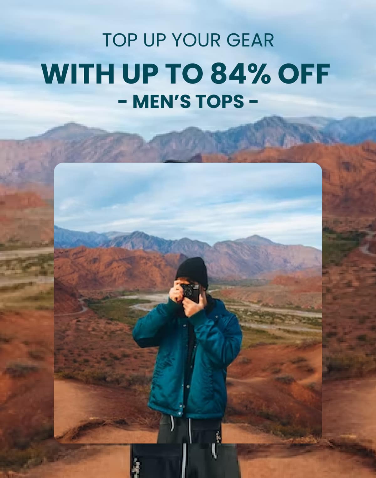 TOP UP YOUR GEAR WITH UP TO 84% OFF  - MEN’S TOPS -