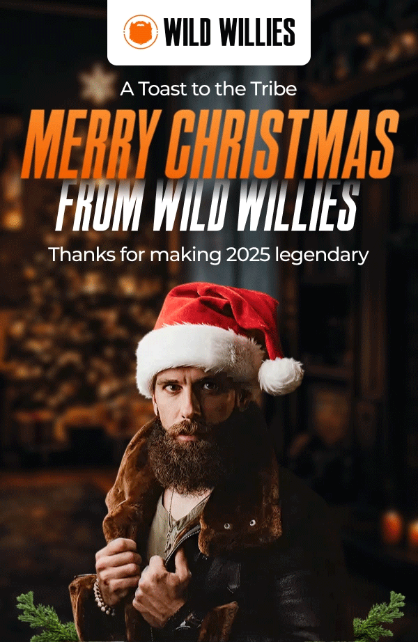 A Toast to the Tribe Merry Christmas from Wild Willies Thanks for making 2025 legendary