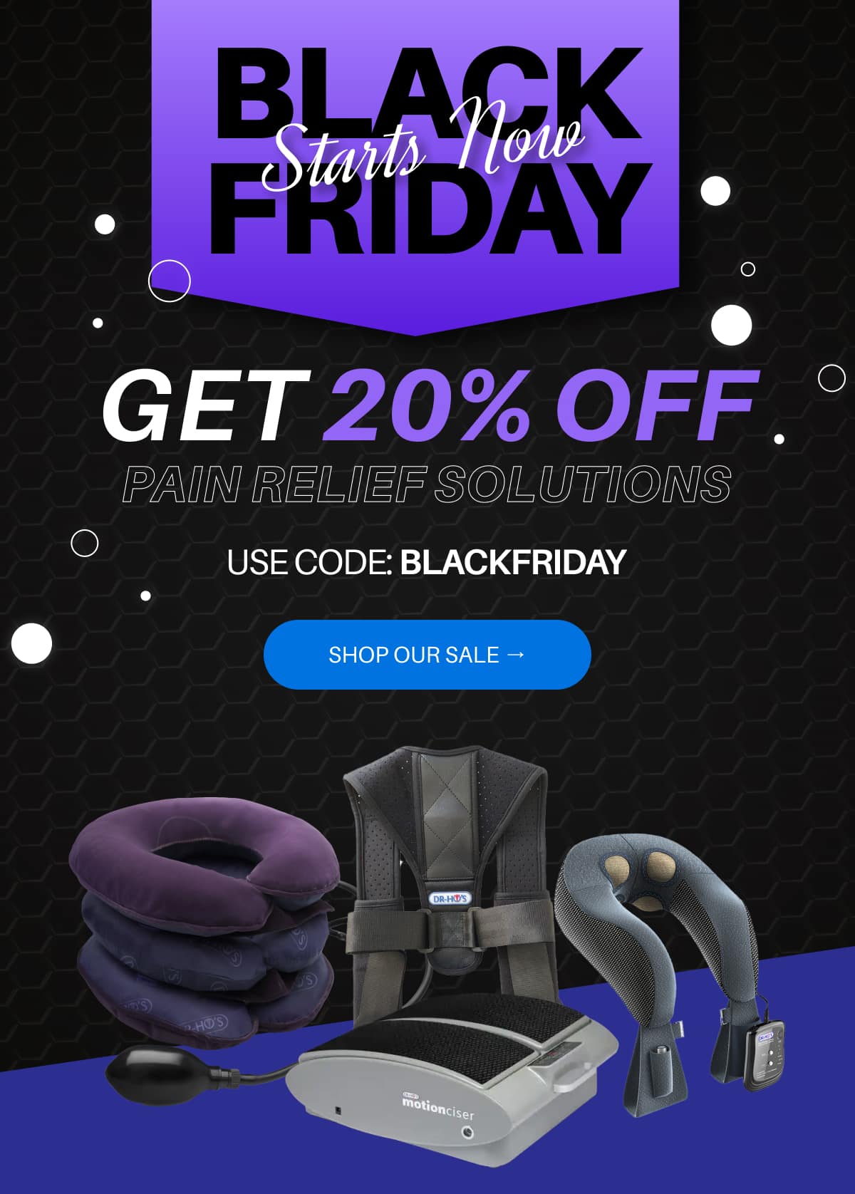 Black Friday Starts Now Get 20% OFF Pain Relief Solutions