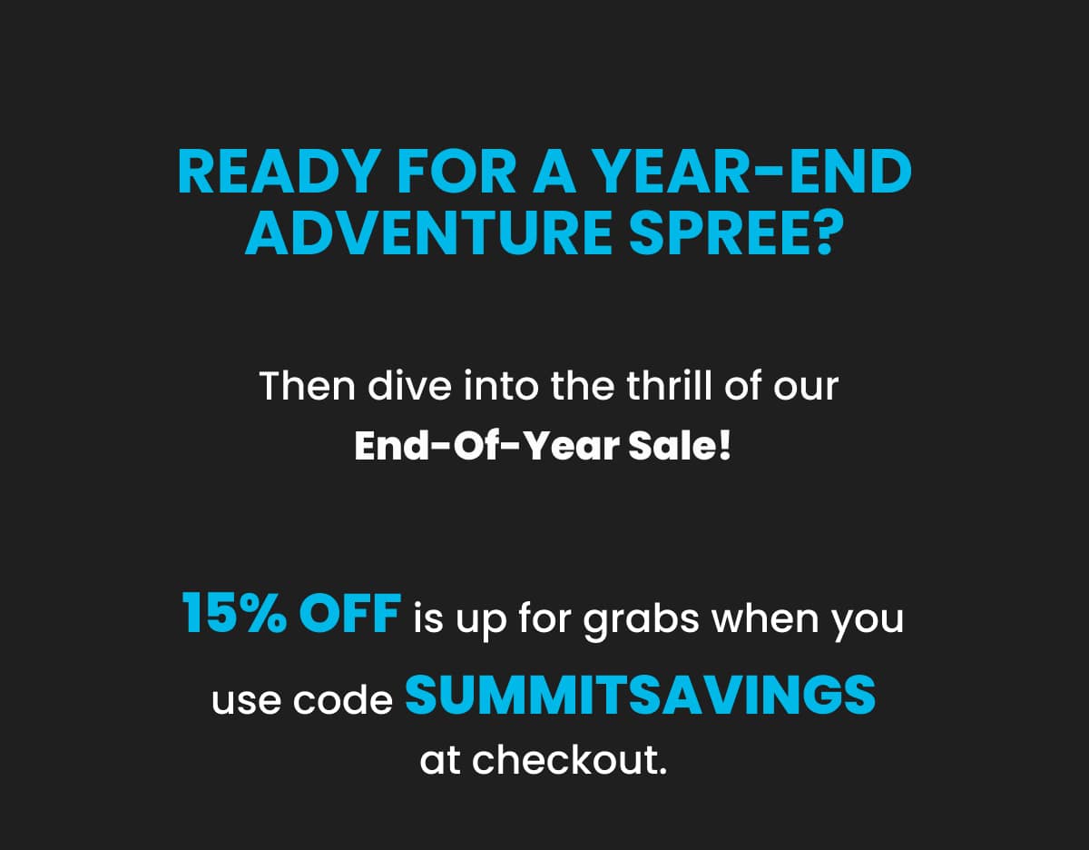 READY FOR A YEAR END ADVENTURE SPREE?