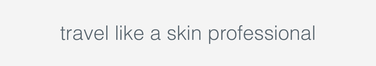 Skincare Travel Tips