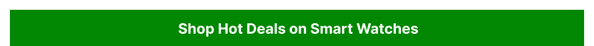 Hot Deals on Smart Watches