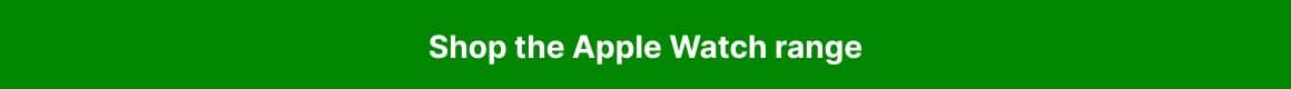Shop the apple watch range