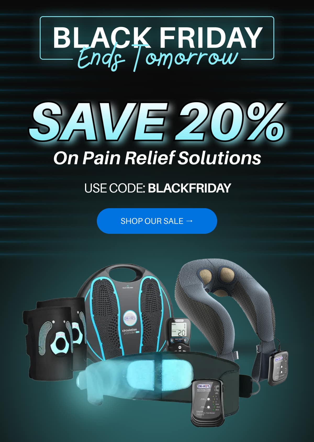 Black Friday Ends Tomorrow Save 20% on Pain Relief Solutions