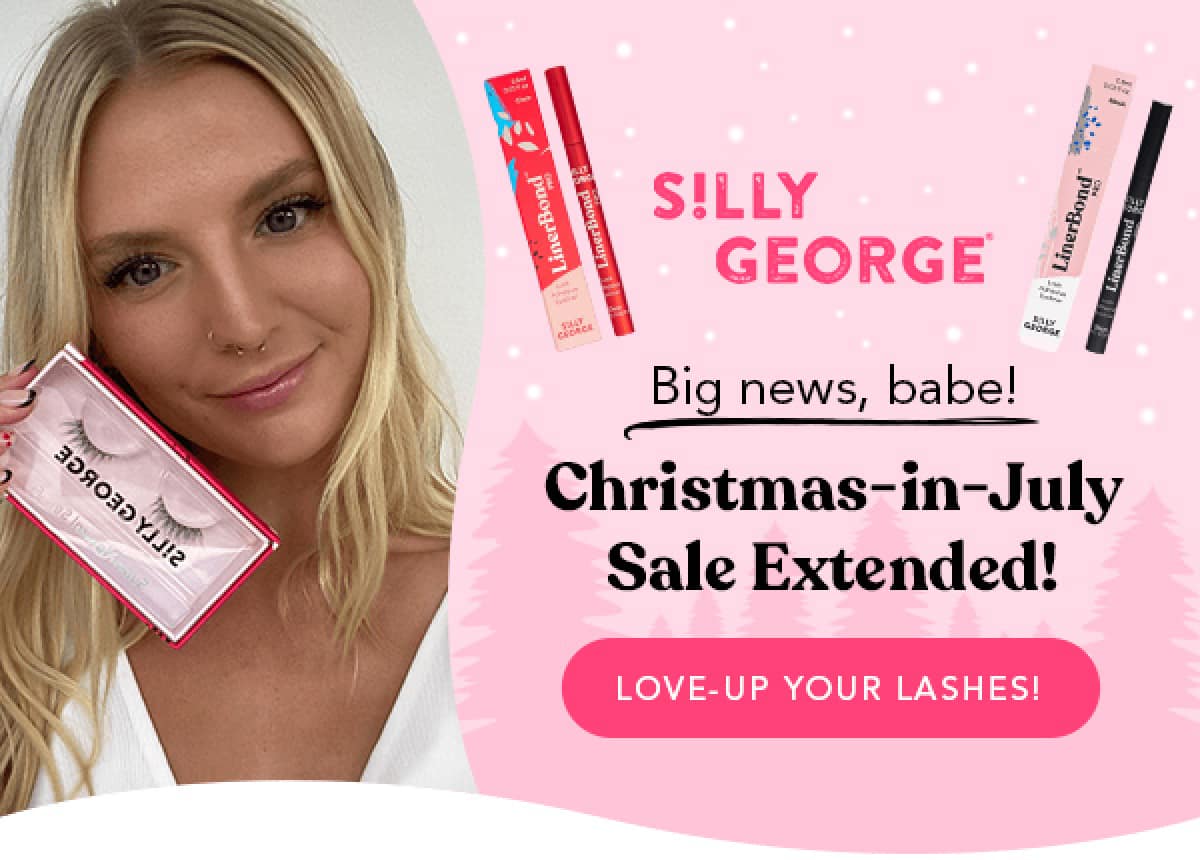 Big news, babe! Christmas-in-July Sale Extended! LOVE-UP YOUR LASHES