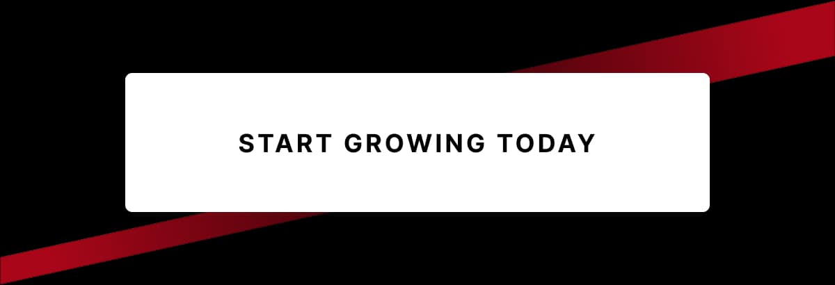 Start Growing Today