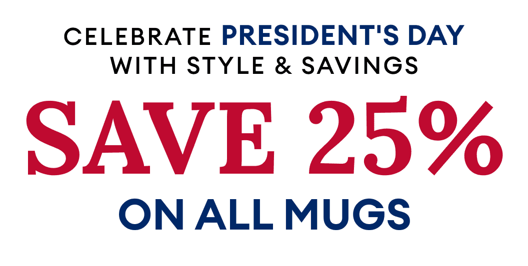 SAVE 25% ON ALL MUGS