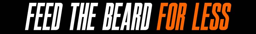 Feed the Beard For Less