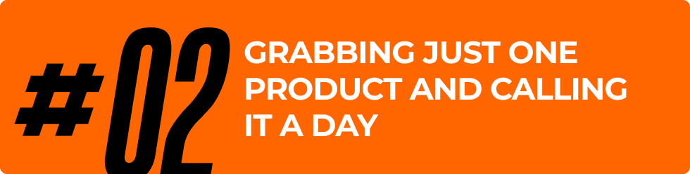 Grabbing just one product and calling it a day