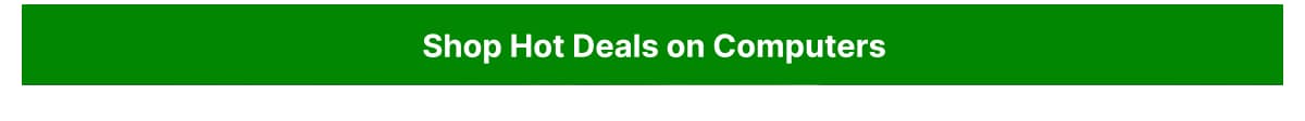 Shop hot deals on Computers