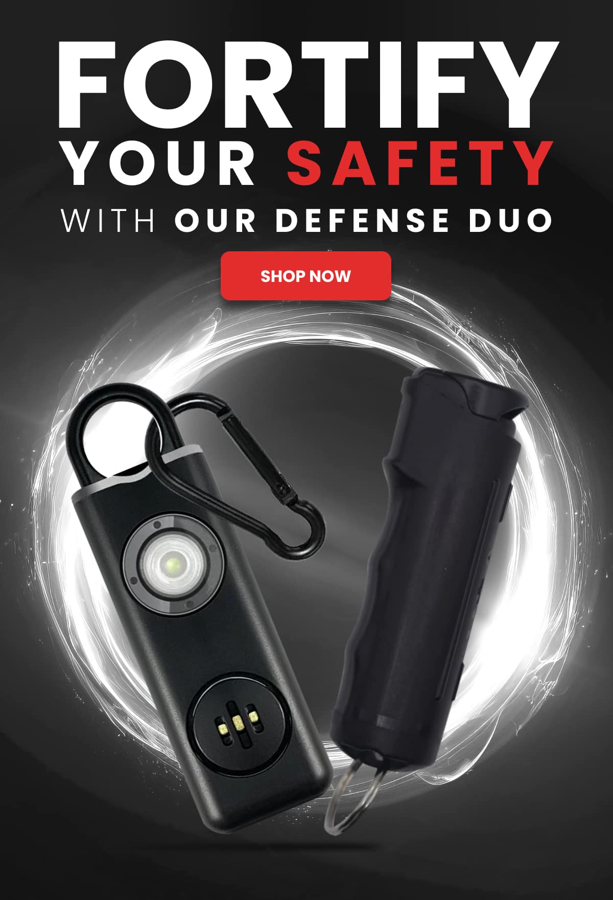 Fortify Your Safety with Our Defense Duo