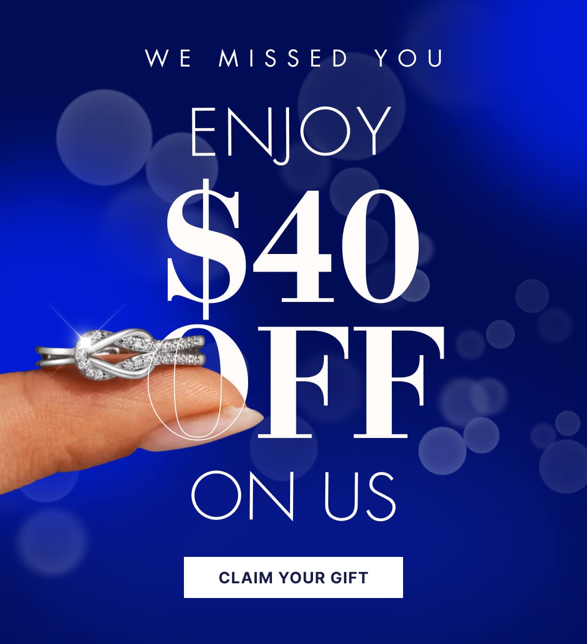 We Missed You | Enjoy $40 OFF on Us