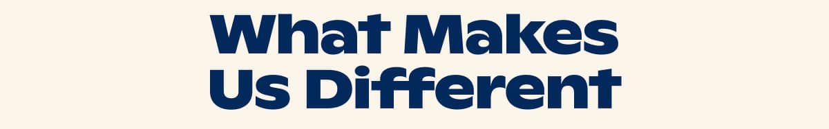 What Makes Us Different 