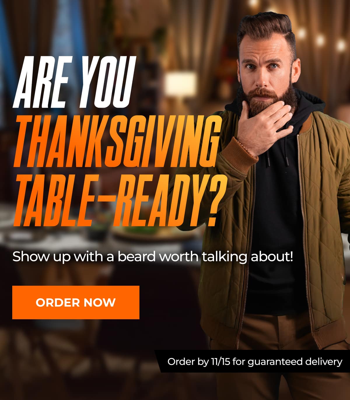 Are You Thanksgiving Table Ready? Show up with a beard worth talking about