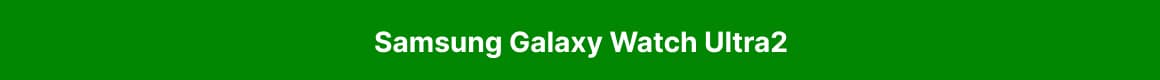 Samsung Galaxy Watch Ultra2 