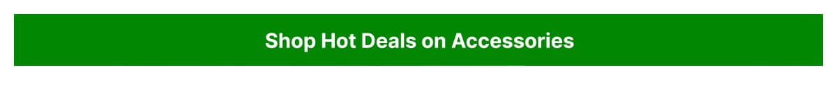 Shop hot deals on accessories