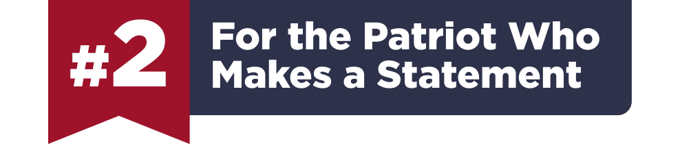 #2: For the Patriot Who Makes a Statement