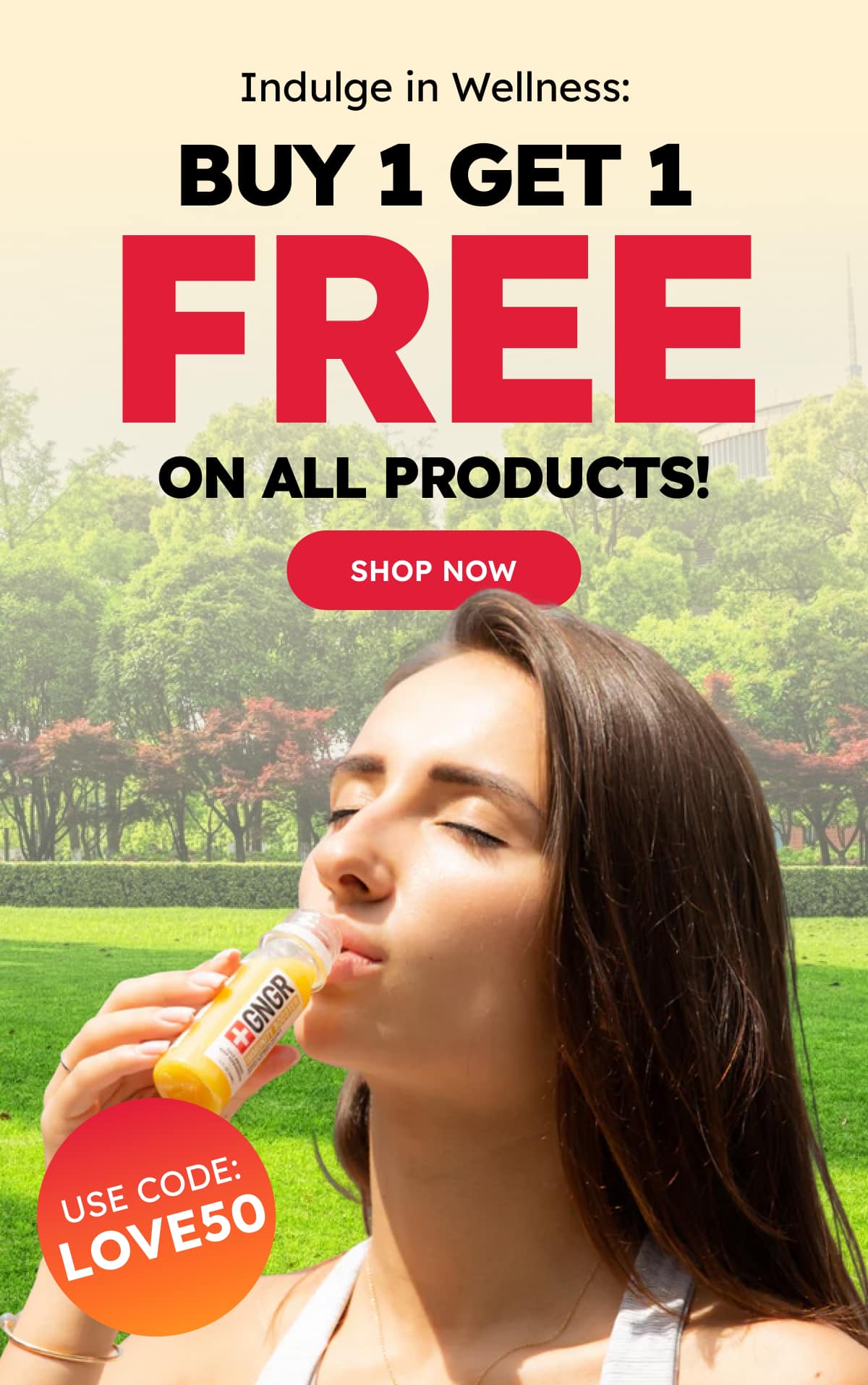 Indulge in Wellness BUY 1 GET 1 FREE ON ALL PRODUCTS USE CODE: LOVE50
