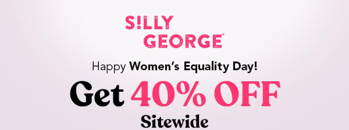 Happy Women's Equality Day! Get 40% OFF Sitewide 