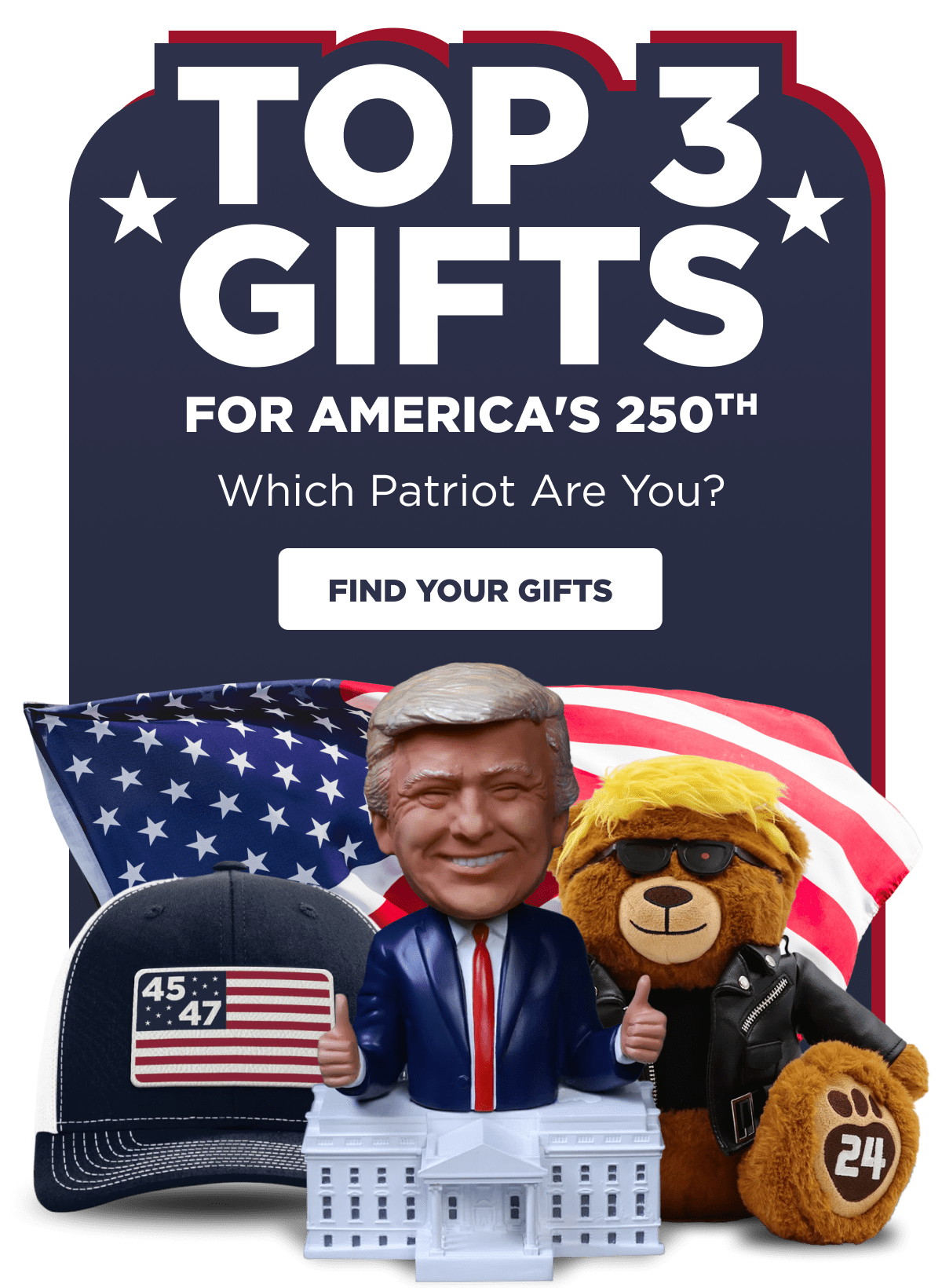 TOP 3 GIFTS FOR AMERICA'S 250TH. Which Patriot Are You?
