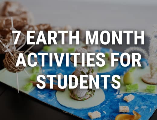 7 Earth Month Activities For Students