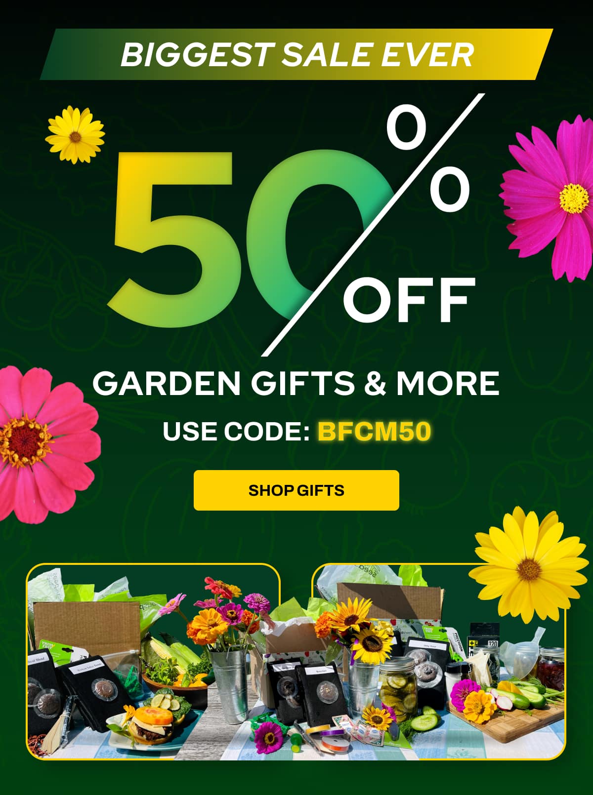 Biggest Sale Ever | 50% OFF GARDEN GIFTS & MORE USE CODE: BFCM50